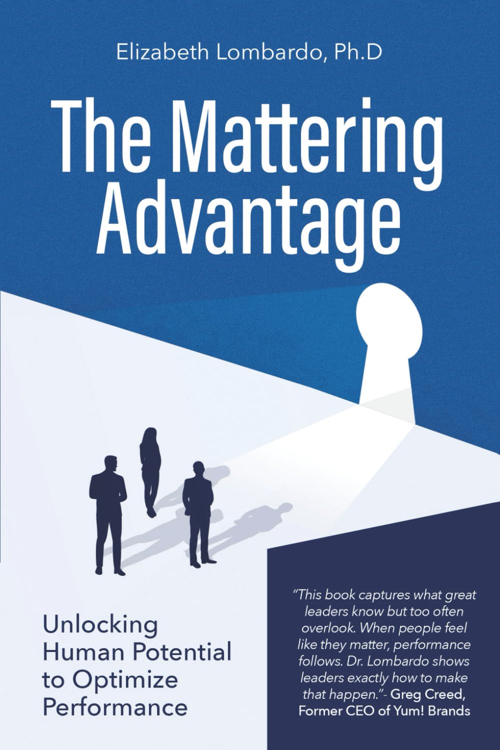 THE MATTERING ADVANTAGE: Unlocking Human Potential to Optimize Performance