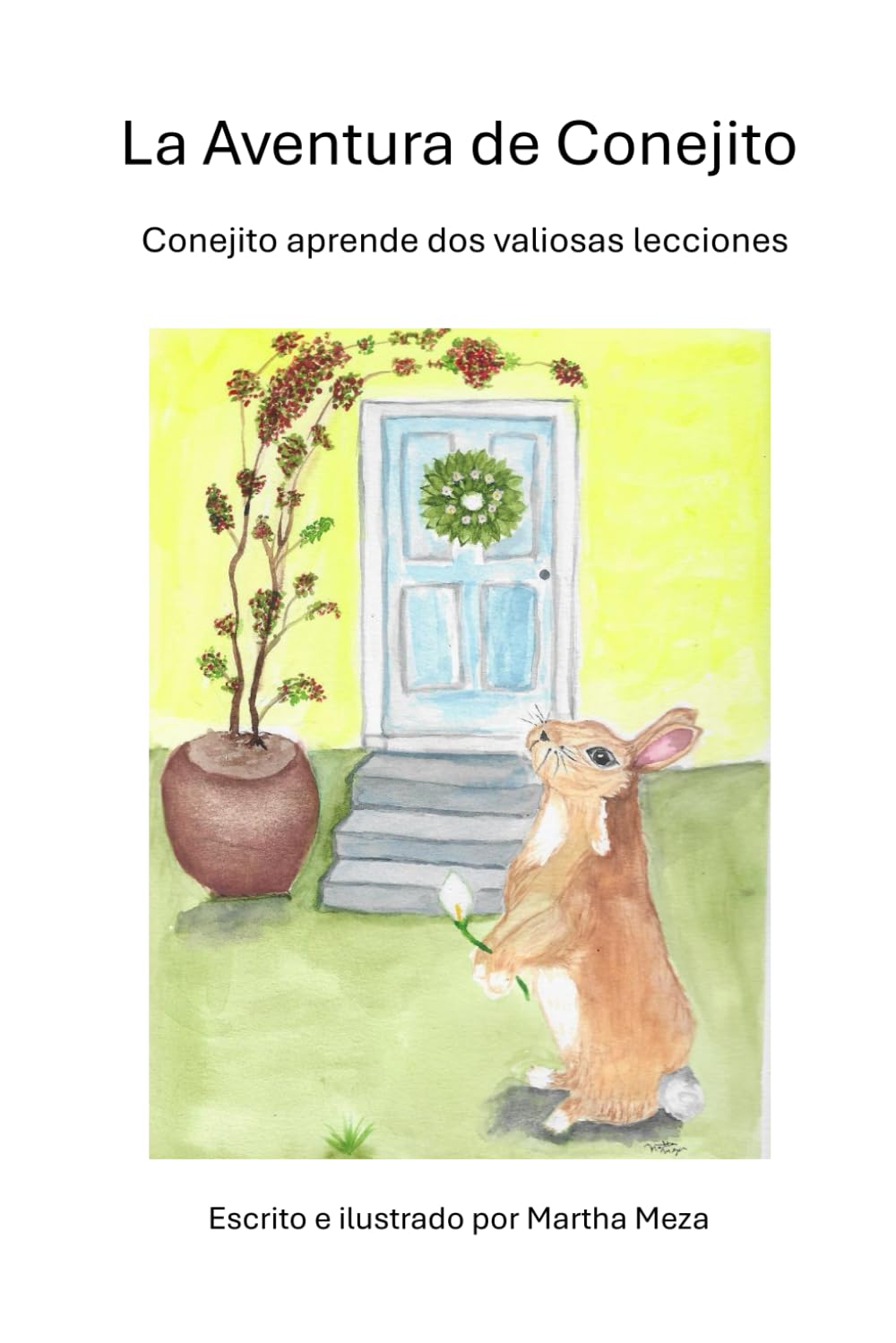 La Aventura de Conejito: Conejito aprende dos valiosas lecciones (Spanish Edition)