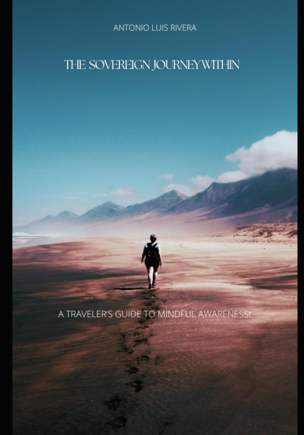THE SOVEREIGN JOURNEY WITHIN: A Traveler's Guide To Mindful Awareness