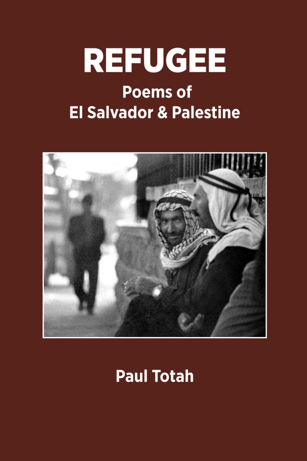 Refugee: Poems of El Salvador and Palestine
