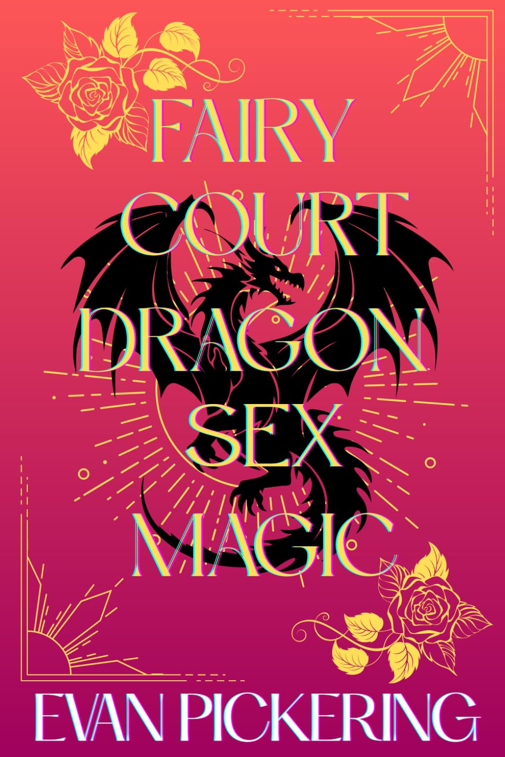 Fairy Court Dragon Sex Magic: A Whimsical Romantasy Satire