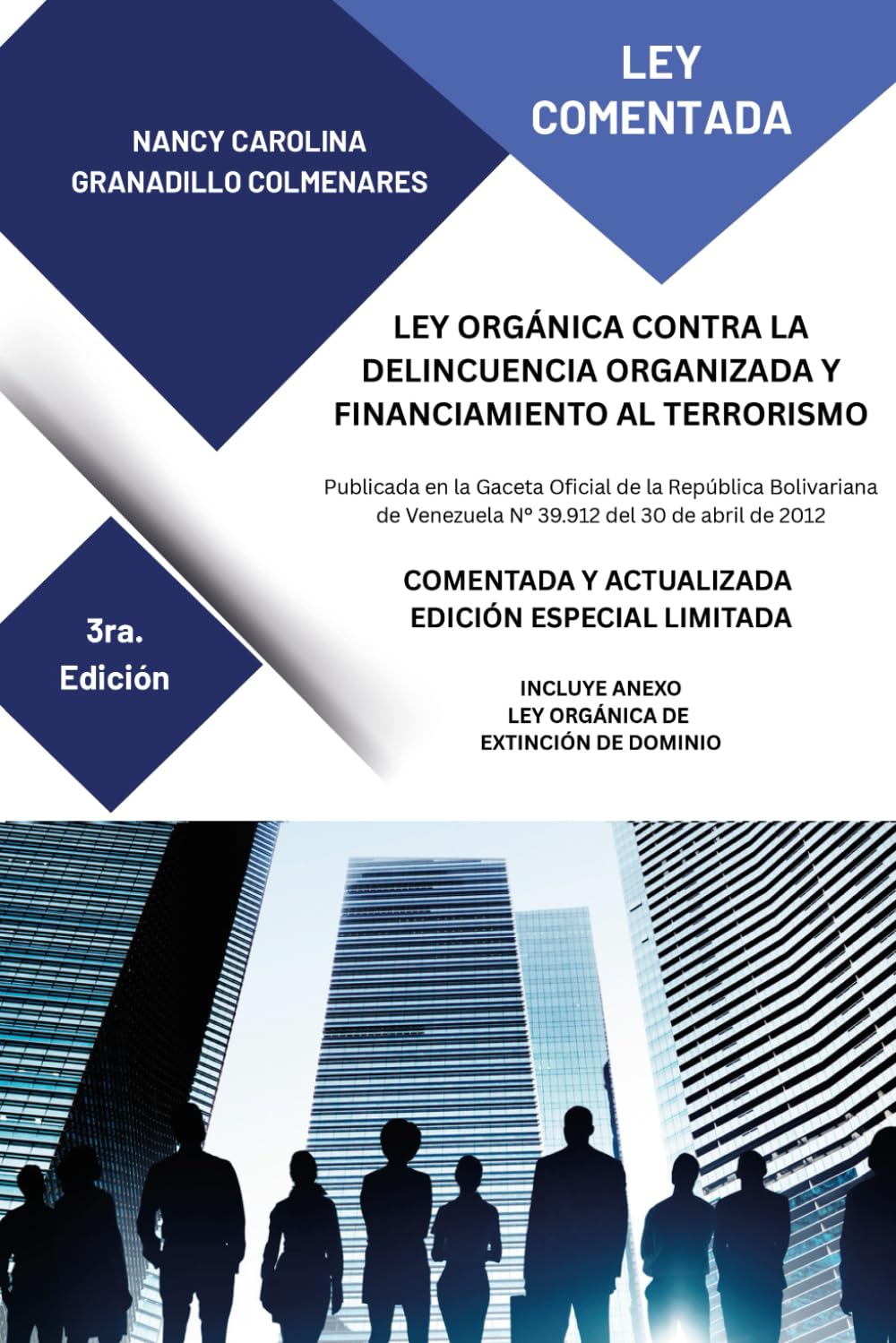 Ley Orgánica Contra la Delincuencia Organizada y Financiamiento al Terrorismo Comentada y Actualizada: Tercera Edición especial limitada (Spanish Edition)