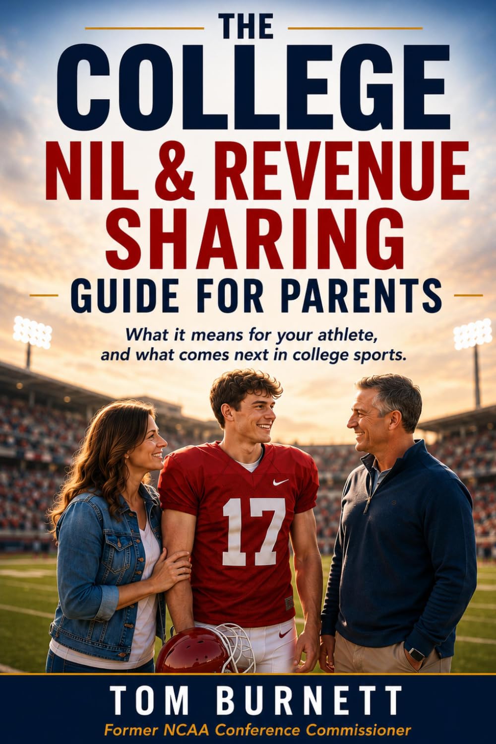 A Parent's Guide to NIL & Revenue Sharing: Helping Families Navigate the Financial Realities of Modern College Sports
