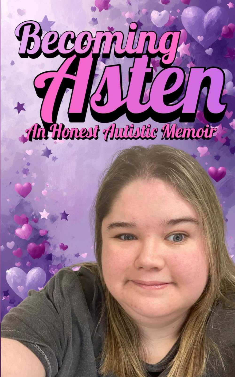 Becoming Asten: An Honest Autistic Memoir