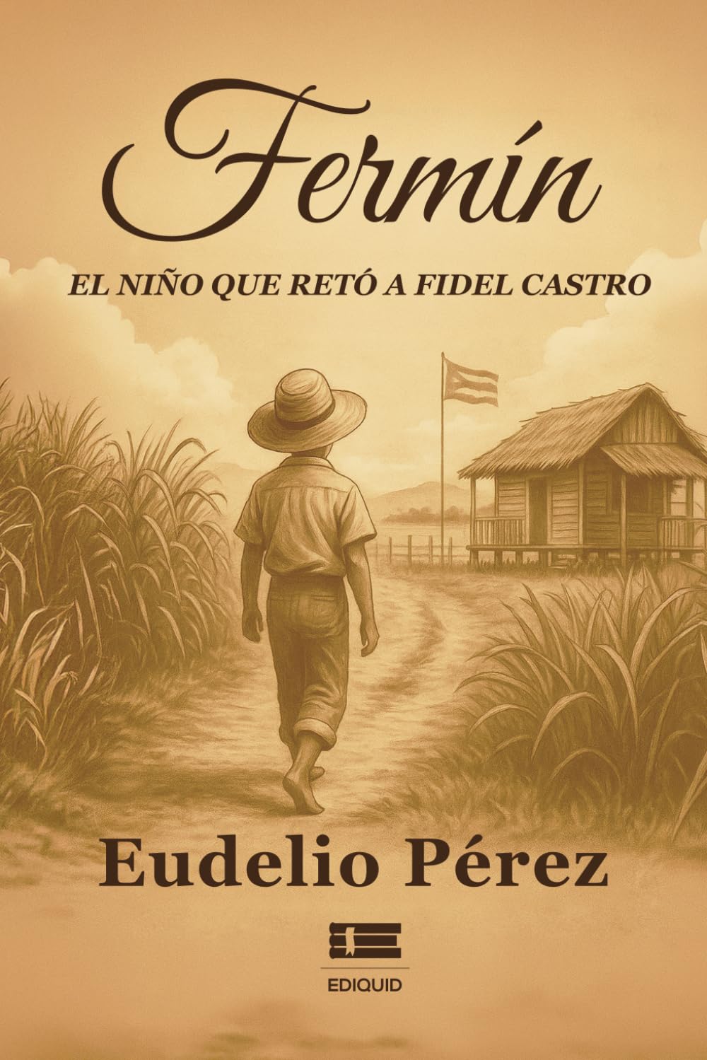 Fermín, el niño que retó a Fidel Castro (Spanish Edition)