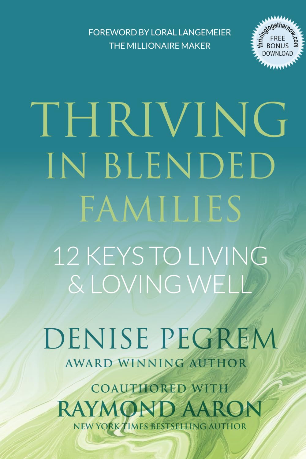 Thriving in Blended Families: 12 Keys to Living and Loving Well