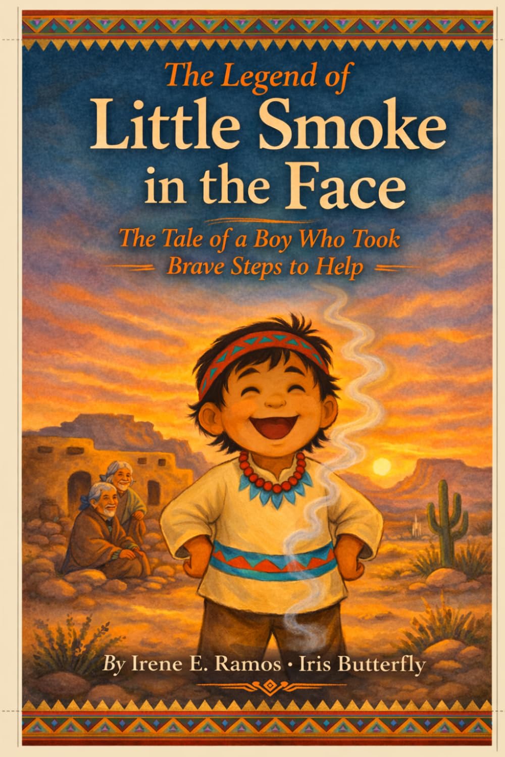 The Legend of Little Smoke in the Face: The Tale of a Boy Who Took Brave Steps to Help