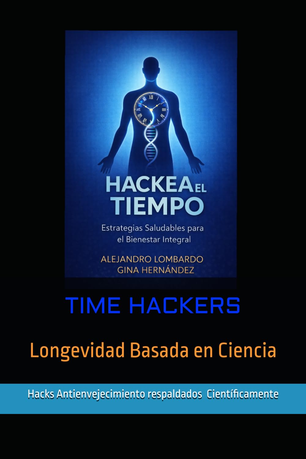 Hackea el Tiempo: Estrategias Saludables para el Bienestar Integral y Retrasar el Envejecimiento (Spanish Edition)