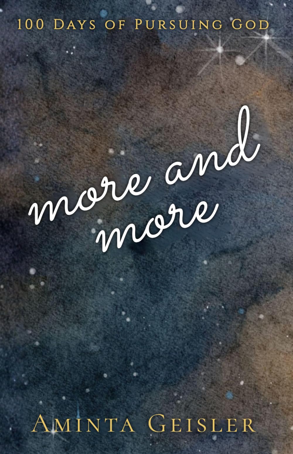 More and More: 100 Days of Pursuing God