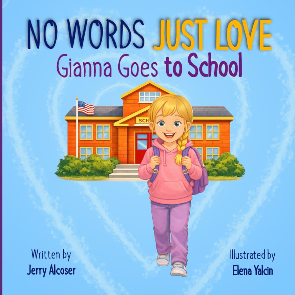 No Words Just Love Gianna Goes to School (No Words Just Love Series)
