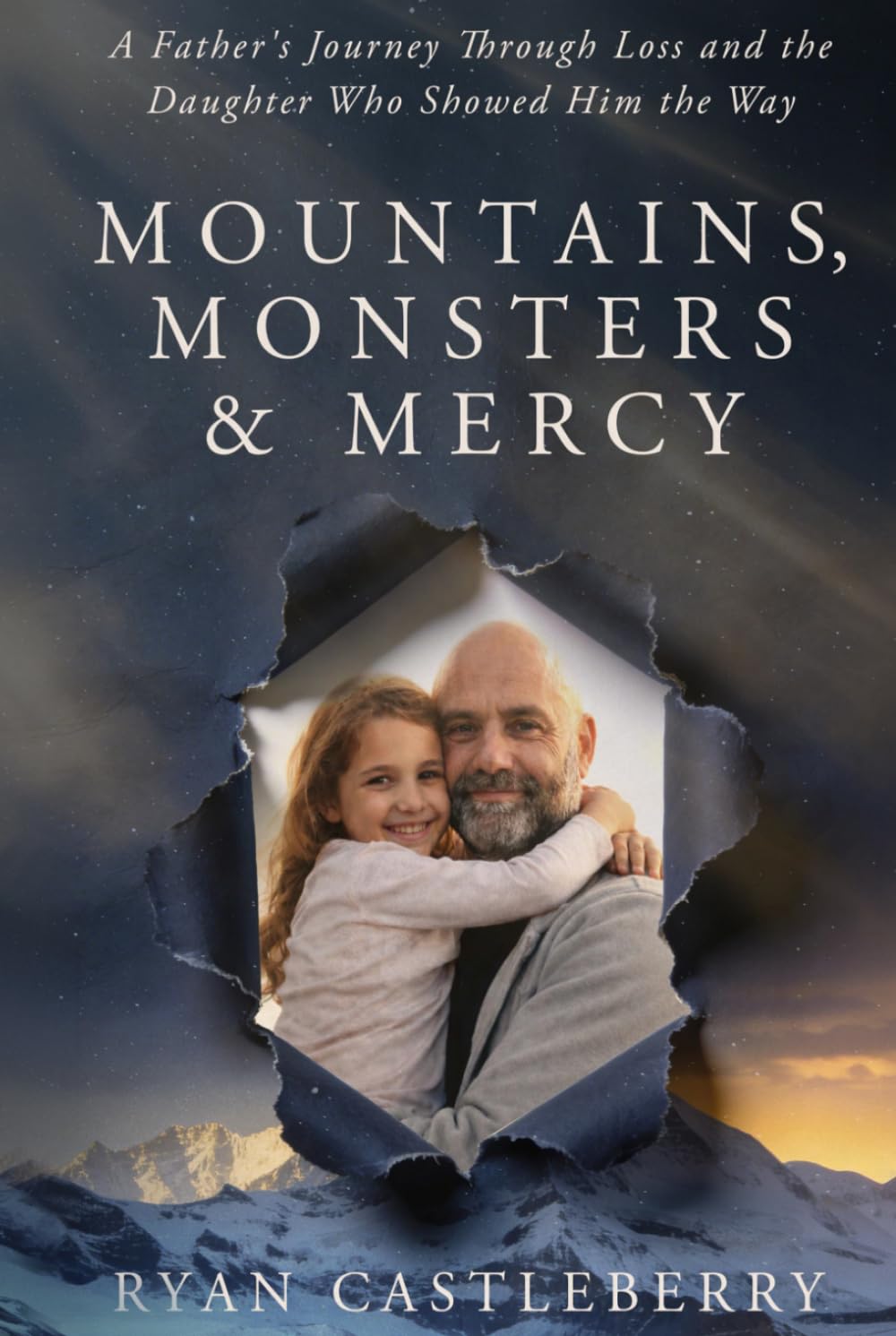 Mountains, Monsters, and Mercy: A Father’s Reckoning with Loss, Grit, and the Climb Back to Grace