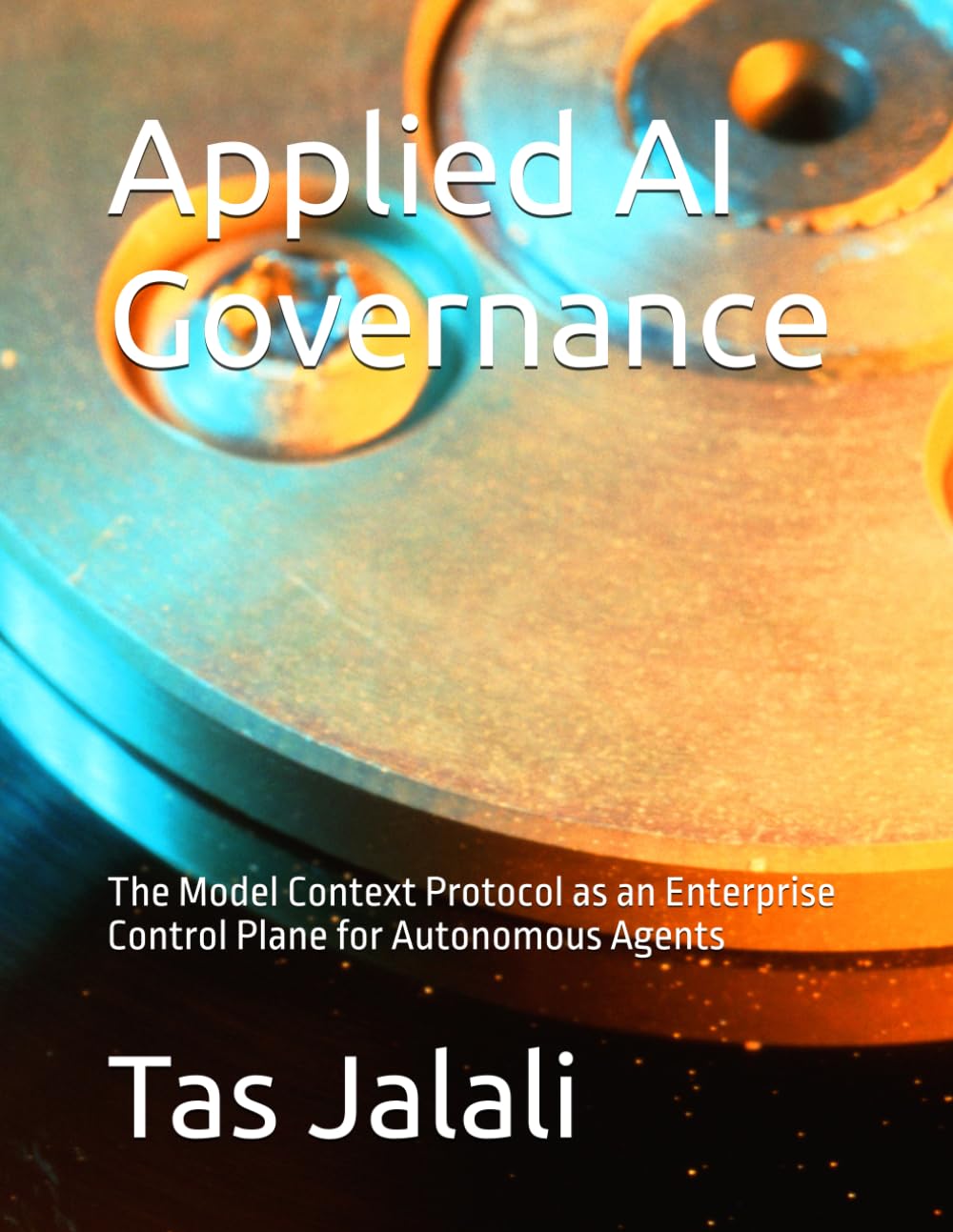 Applied AI Governance: The Model Context Protocol as an Enterprise Control Plane for Autonomous Agents