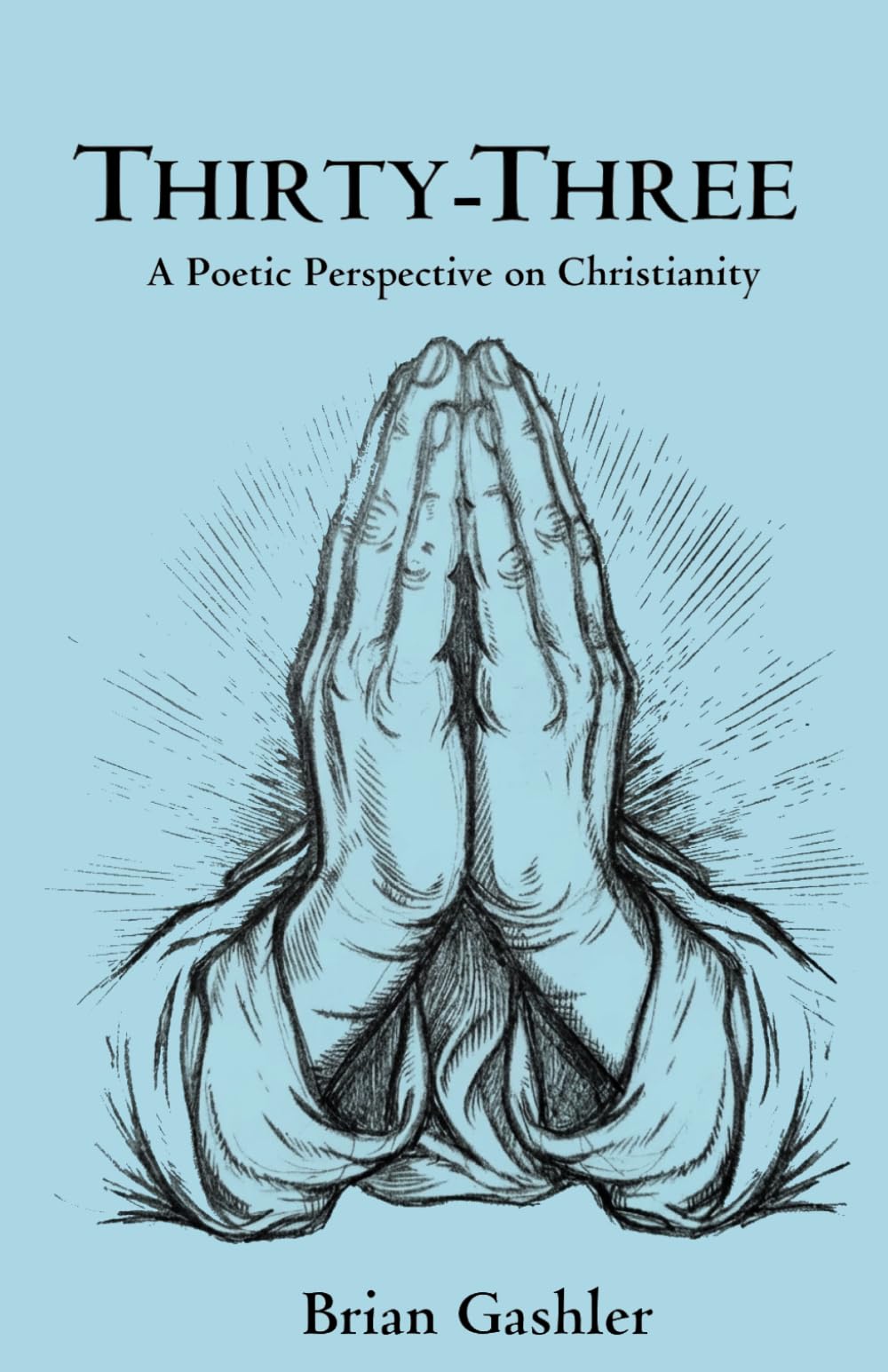 Thirty-Three: A Poetic Perspective on Christianity