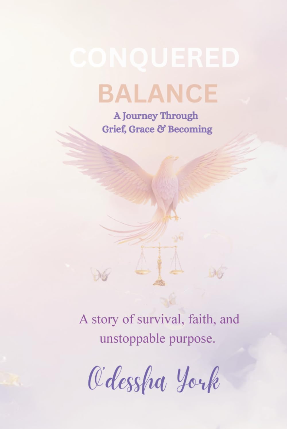 Conquered Balance: A Journey Through Grief, Grace, and Becoming