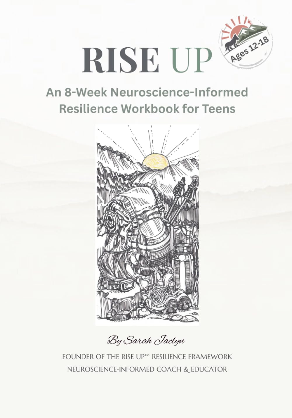 RISE UP: Teen Resilience Workbook: A Self-Guided 8-week Resilience Framework based on Neuroscience (RISE UP™ Resilience Series)