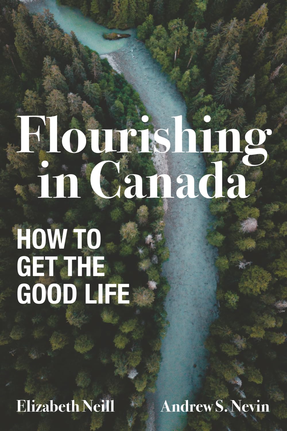 Flourishing in Canada: How to Get the Good Life
