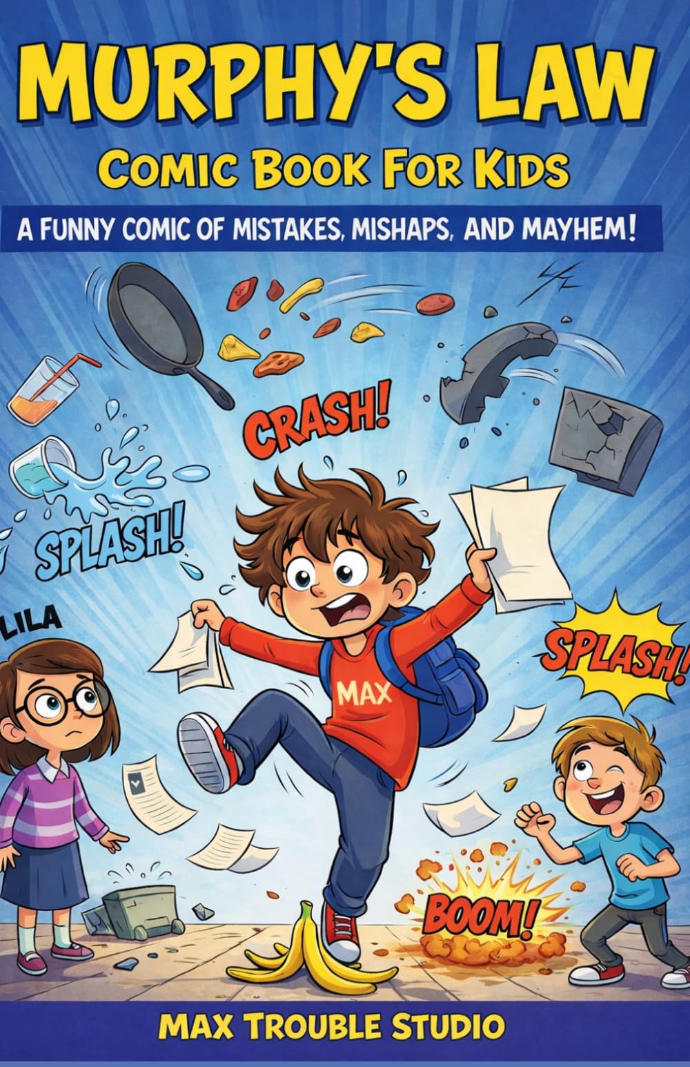 Murphy’s Law Comic Book For Kids: A Funny Comic of Mistakes, Mishaps, and Mayhem!