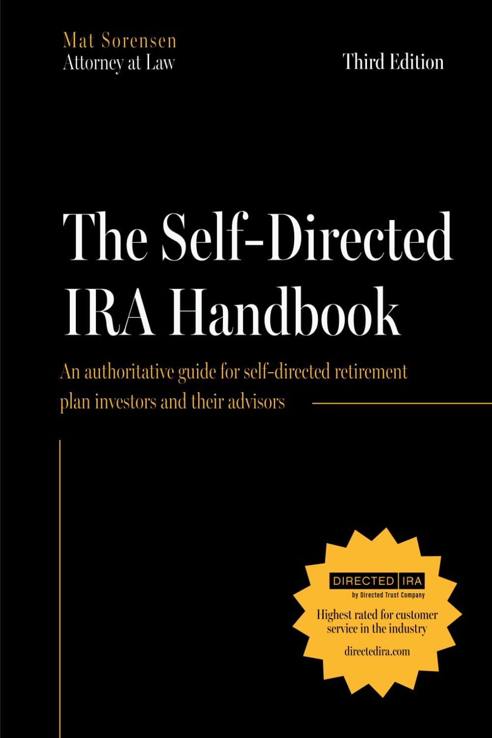 The Self-Directed IRA Handbook, Third Edition: An Authoritative Guide For Self Directed Retirement Plan Investors and Their Advisors