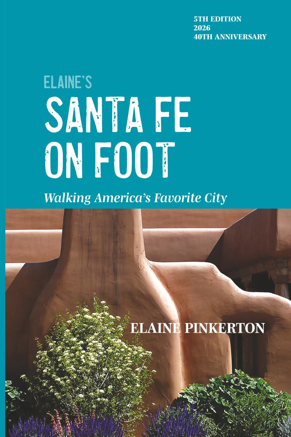 Santa Fe On Foot: Walking America’s Favorite City