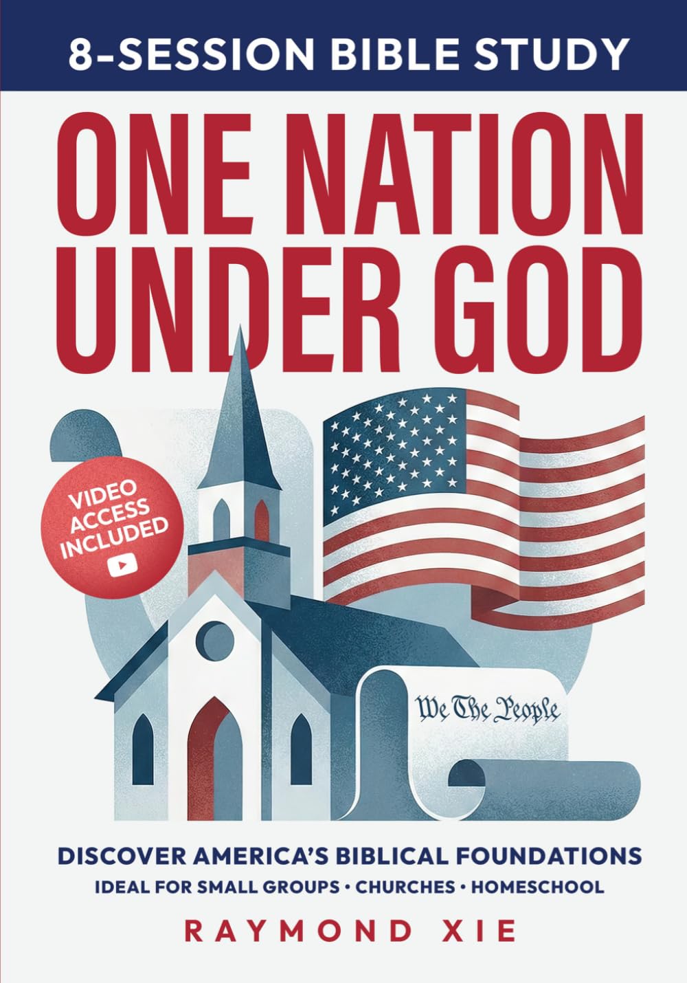 One Nation Under God - Bible Study with Video Access: 8-Session Study on the Biblical Foundations of America’s Declaration and Constitution (Public Square Bible Study Series)