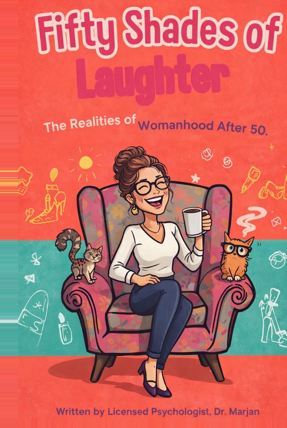 Fifty Shades of Laughter: The Realities of Womanhood After 50: A Funny Gift for Women Over 50, Perfect for Girlfriends, Wives, and Best Friends