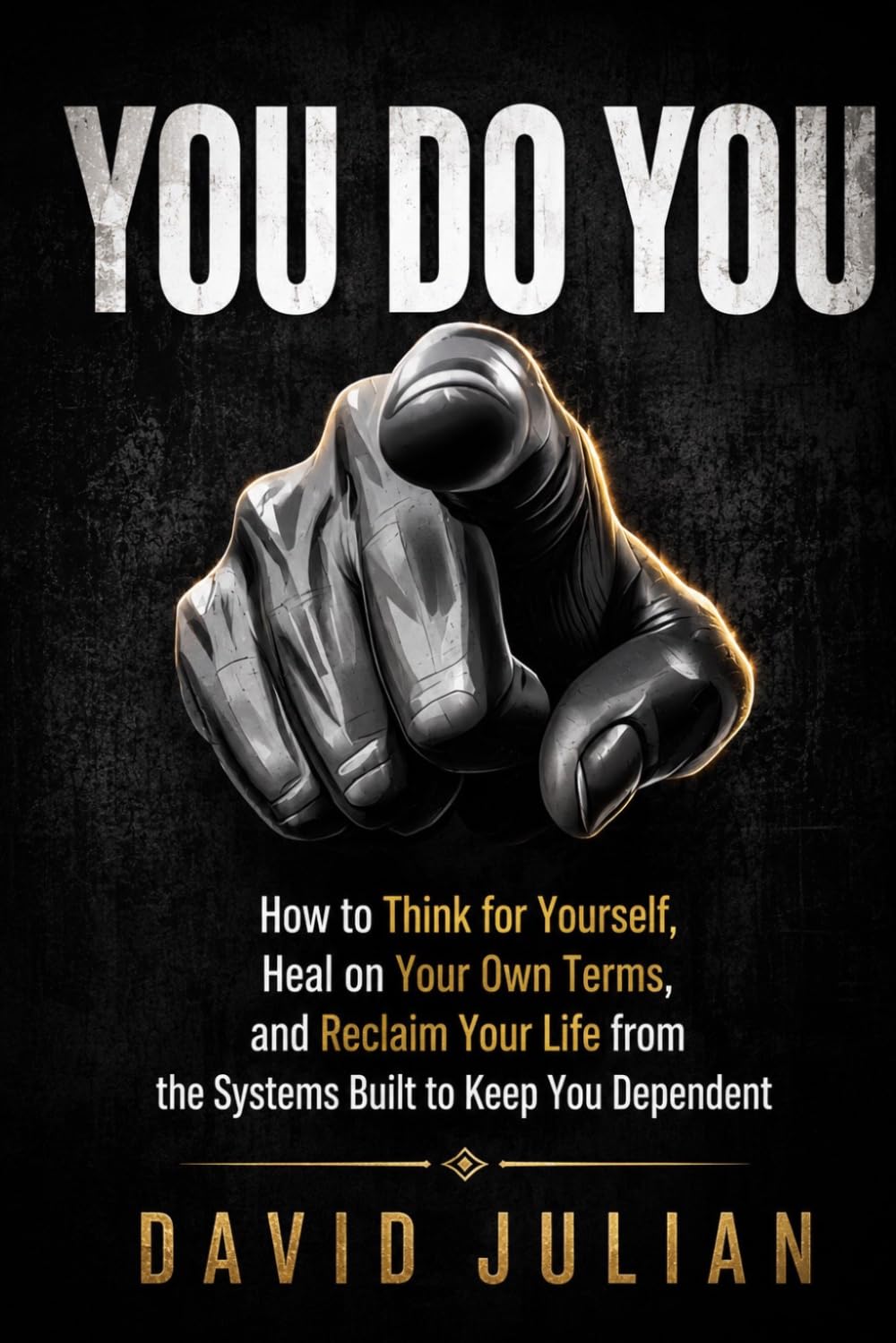 You Do You: How to Think for Yourself, Heal on Your Own Terms, and Break Free from the Systems Built to Keep You Down (Natural Vitality Advocate)