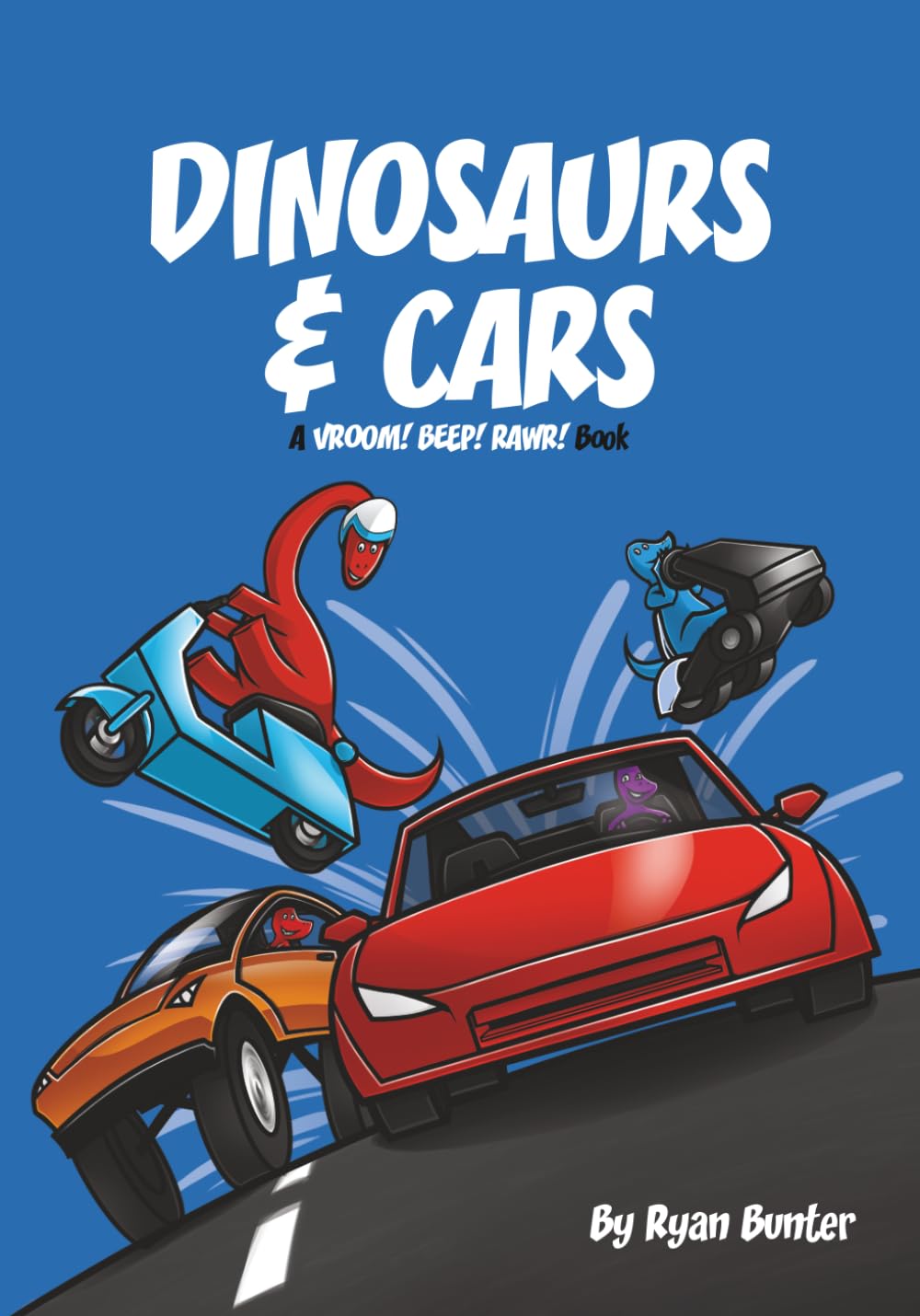 Dinosaurs & Cars: A VROOM! BEEP! RAWR! Book