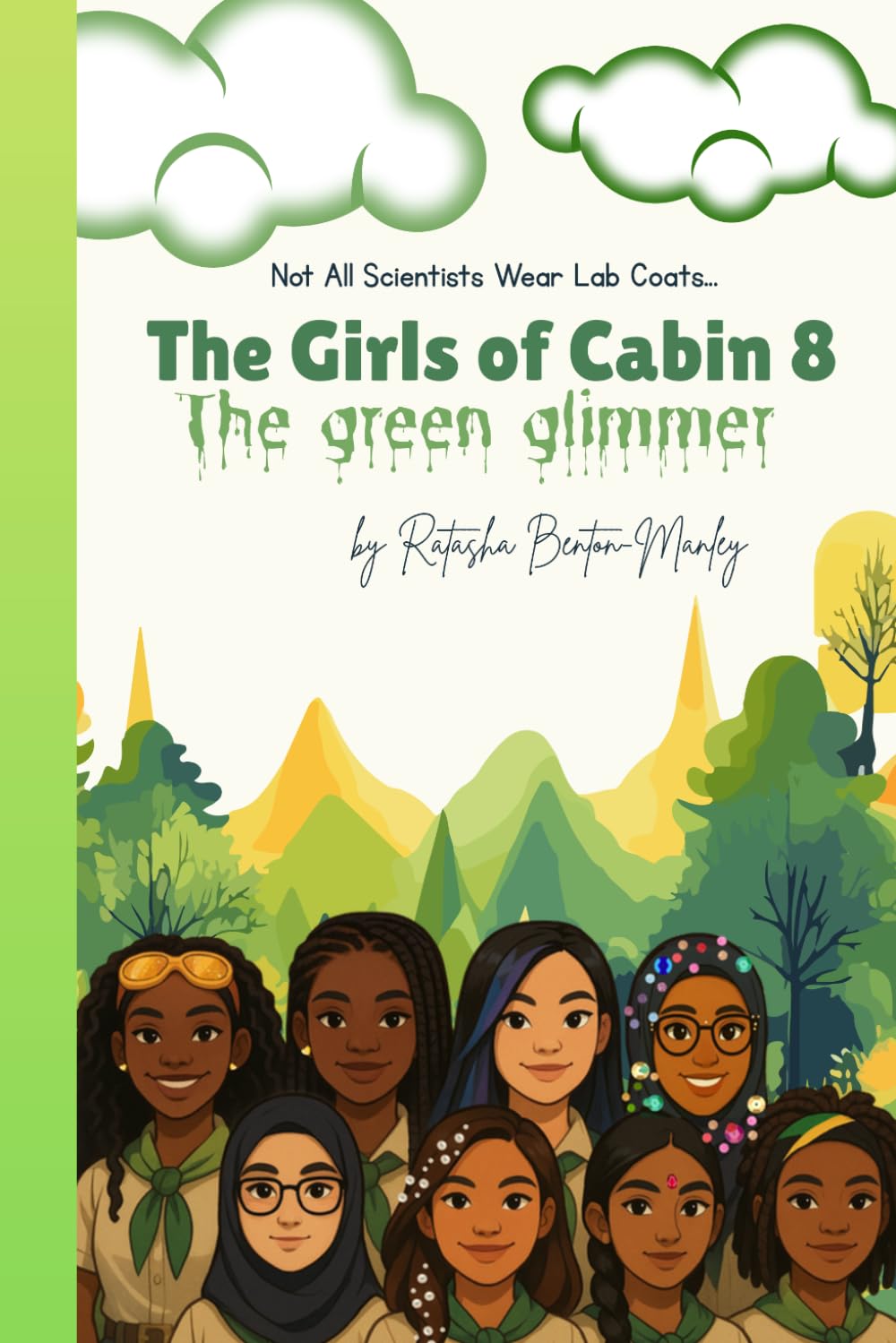The Girls of Cabin 8: The Green Glimmer (Not All Scientists Wear Lab Coats: C8G)