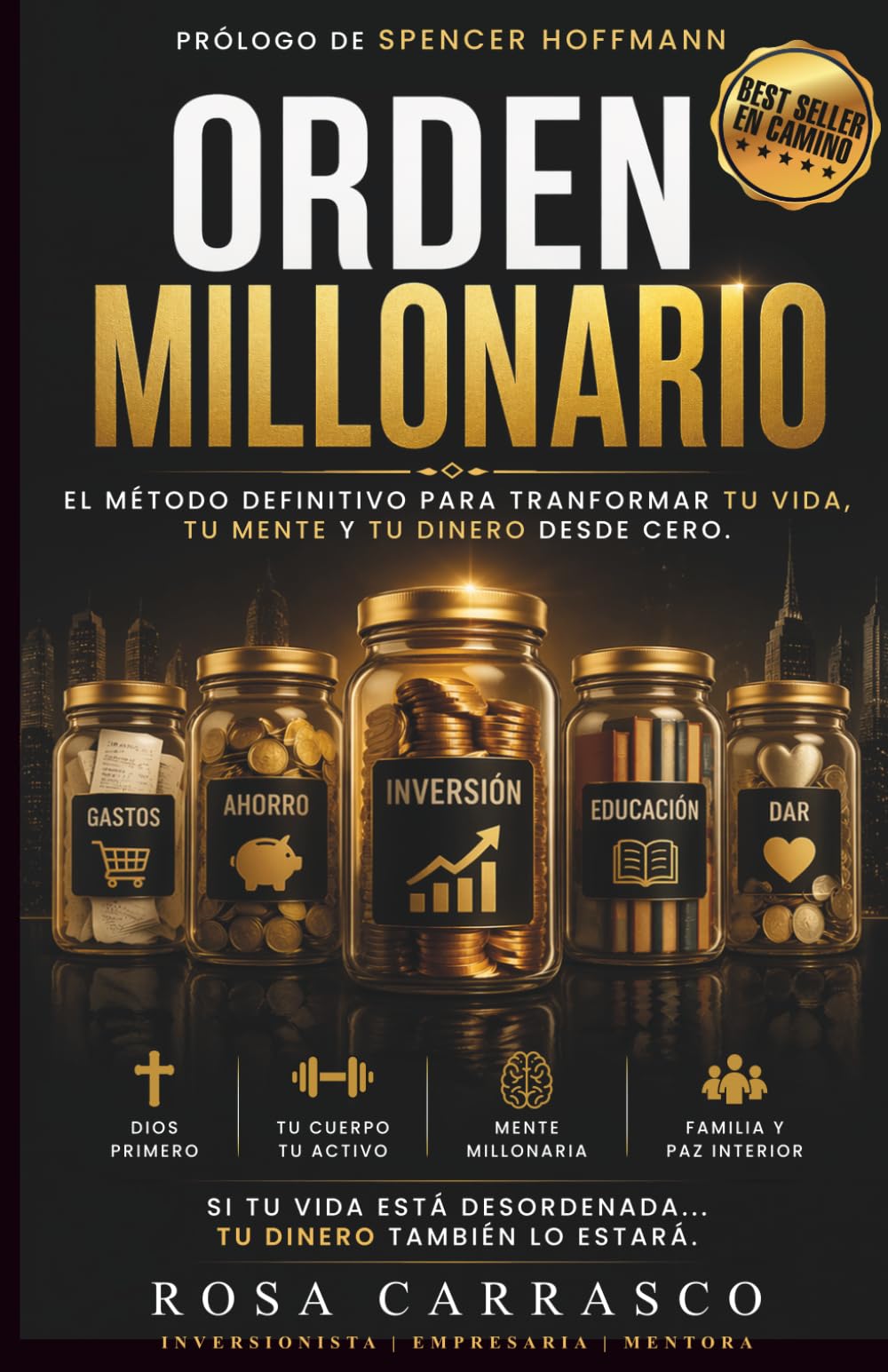 ORDEN MILLONARIO: EL MÉTODO DEFINITIVO PARA TRANSFORMAR TU VIDA, TU MENTE Y TU DINERO DESDE CERO (Spanish Edition)