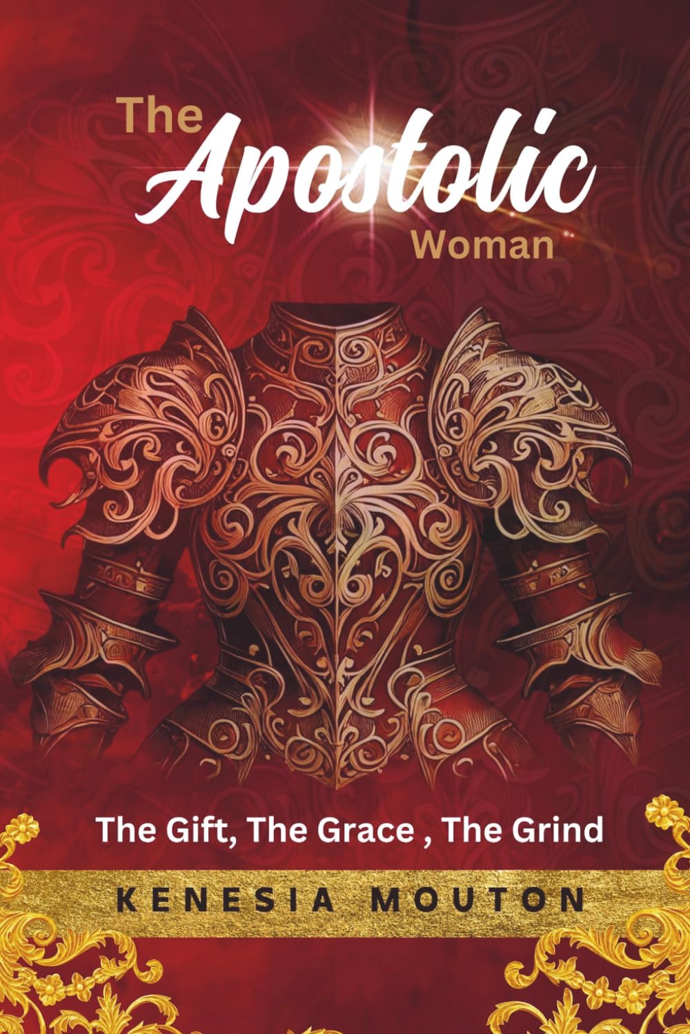 The Apostolic Woman: The Gift, The Grace, The Grind