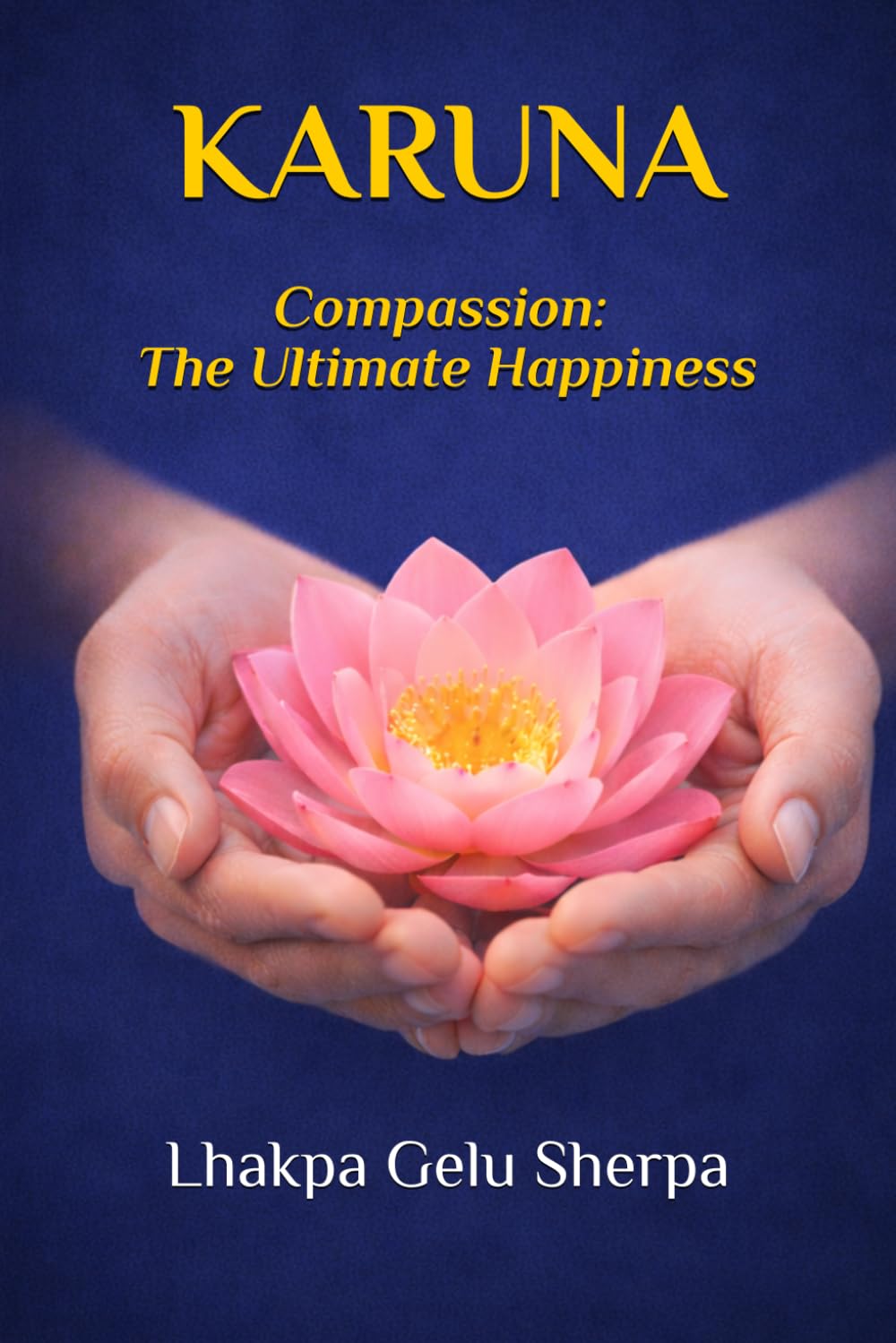 Karuna: Compassion — The Ultimate Happiness