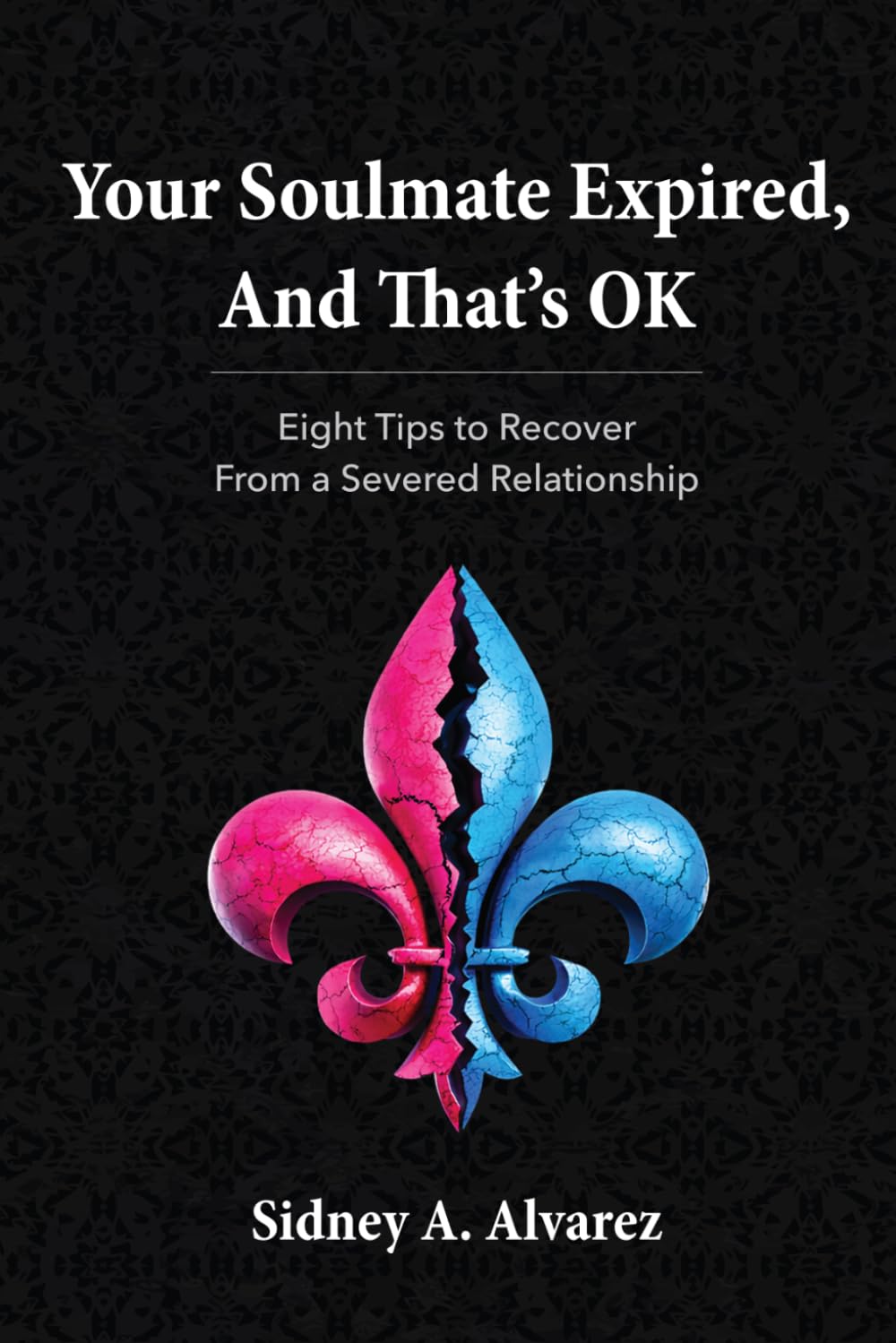 Your Soulmate Expired, And That’s OK: Eight Tips To Recover From A Severed Relationship