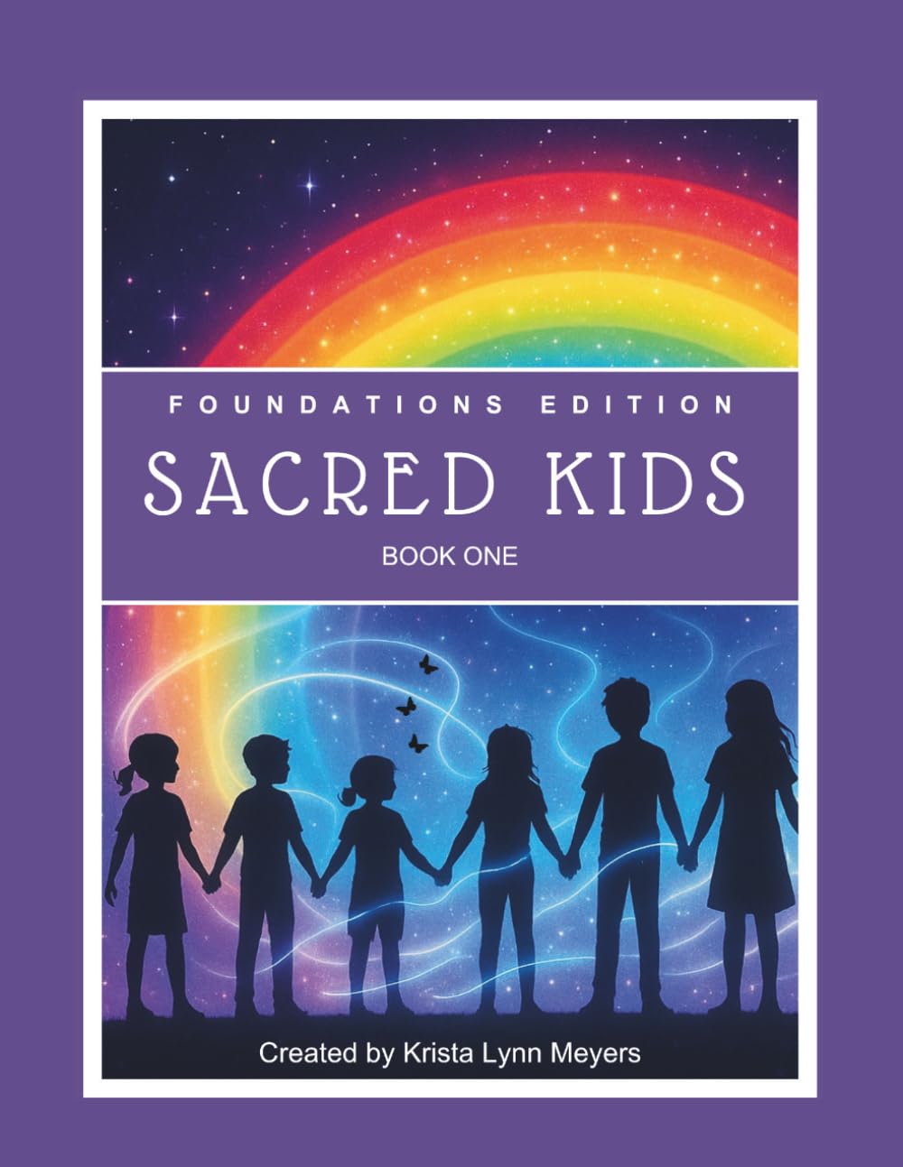 Sacred Kids - Book One - Blending Spiritual (Non-Religious) Wisdom with Interactive Academics