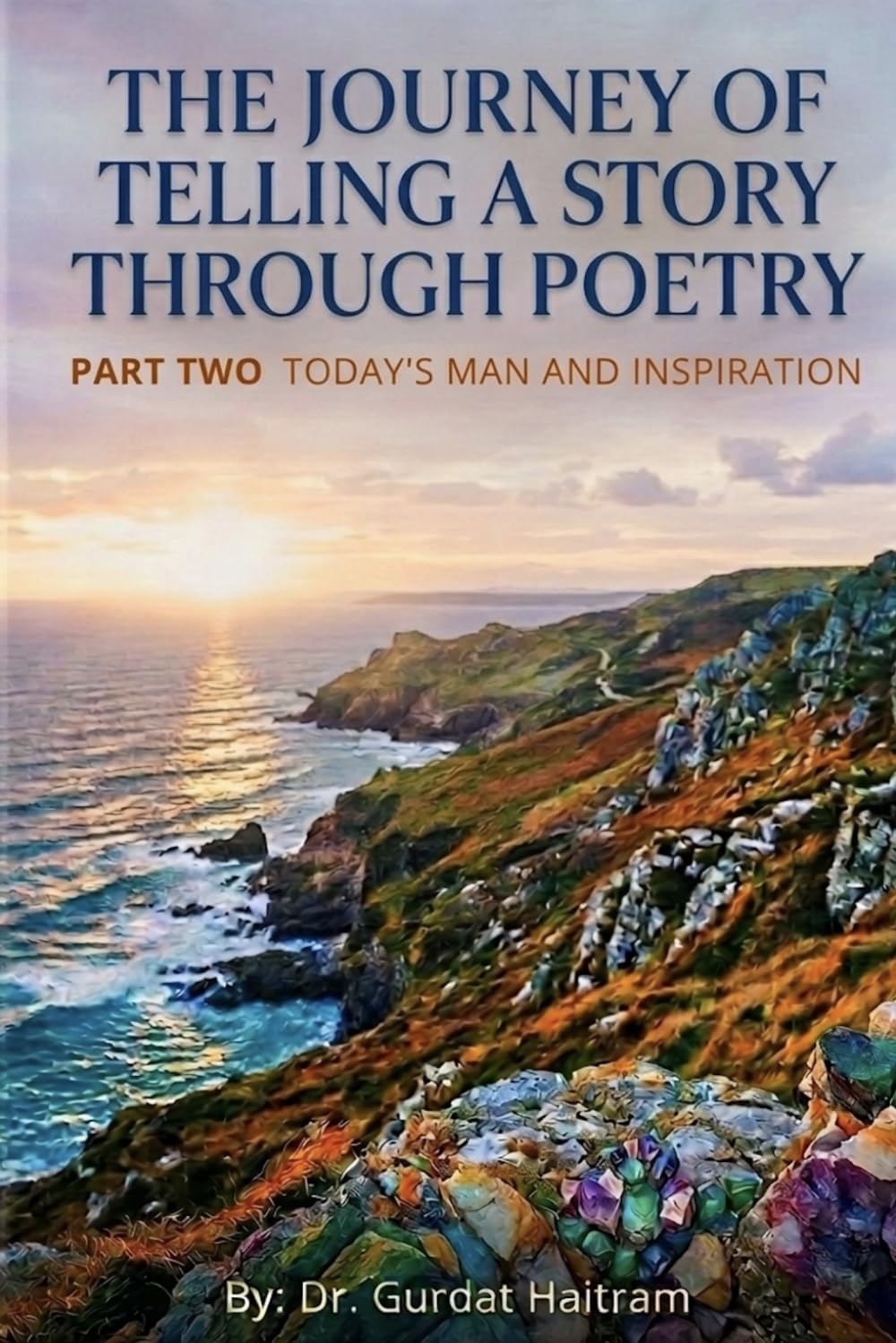 The Journey of Telling a Story Through Poetry: Part Two: Today's Man and Inspiration
