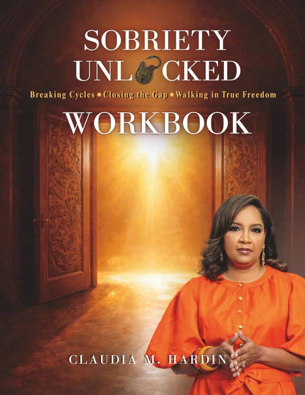 Sobriety Unlocked: The Companion Workbook