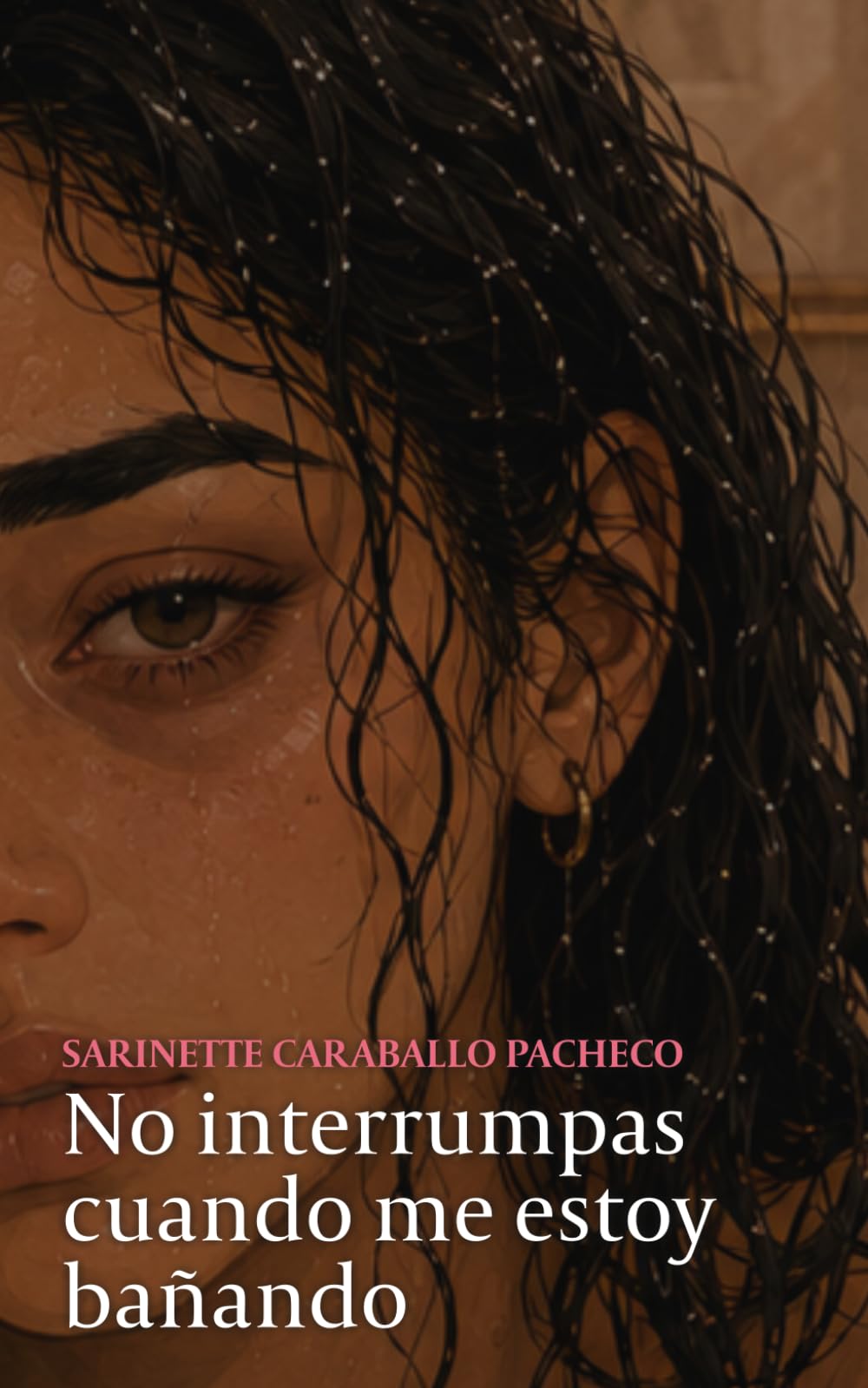 No interrumpas cuando me estoy bañando: Un cuento sobre la maternidad y el agotamiento doméstico (Spanish Edition)