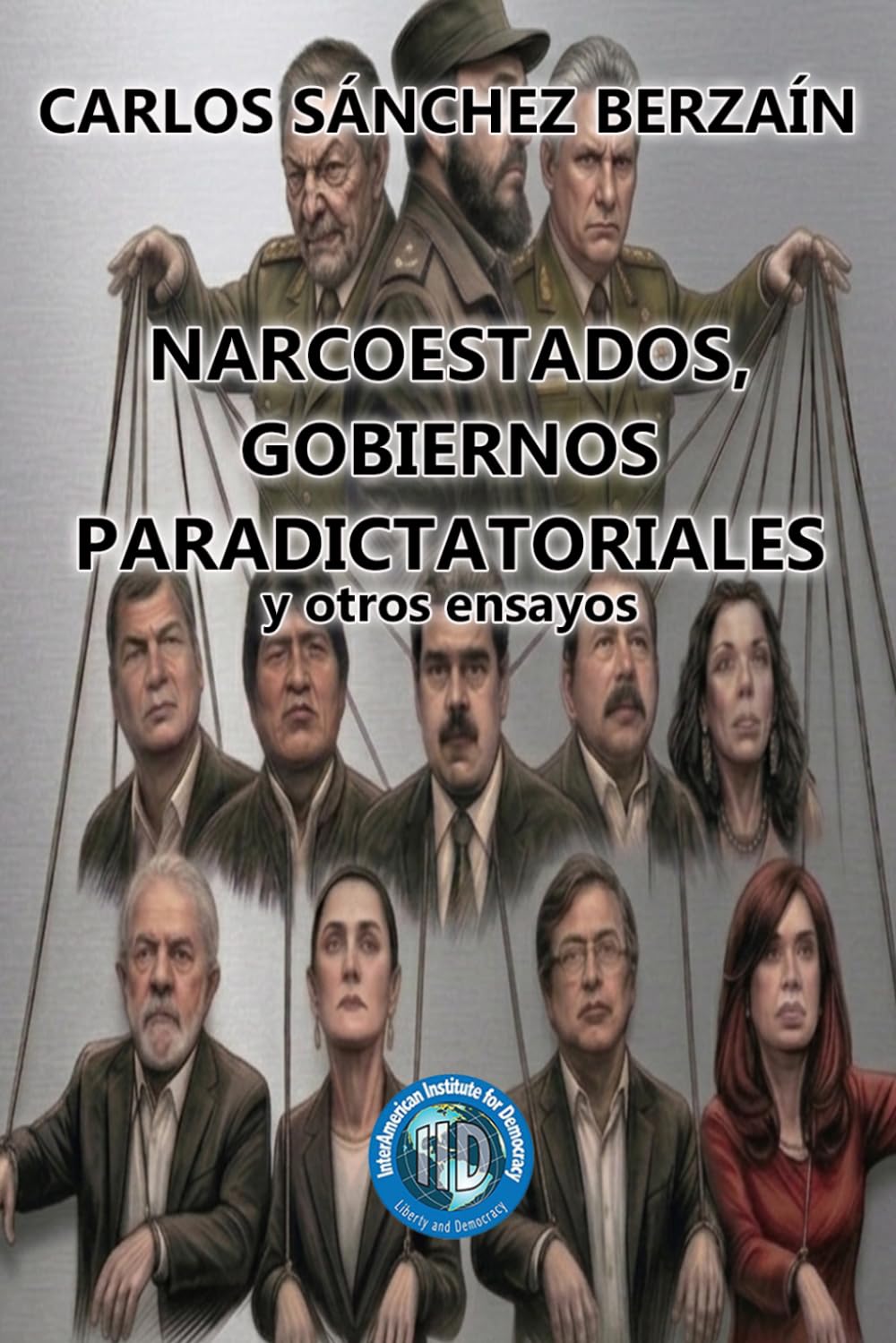 Narcoestados y gobiernos paradictatoriales: (Y otros ensayos) (Spanish Edition)