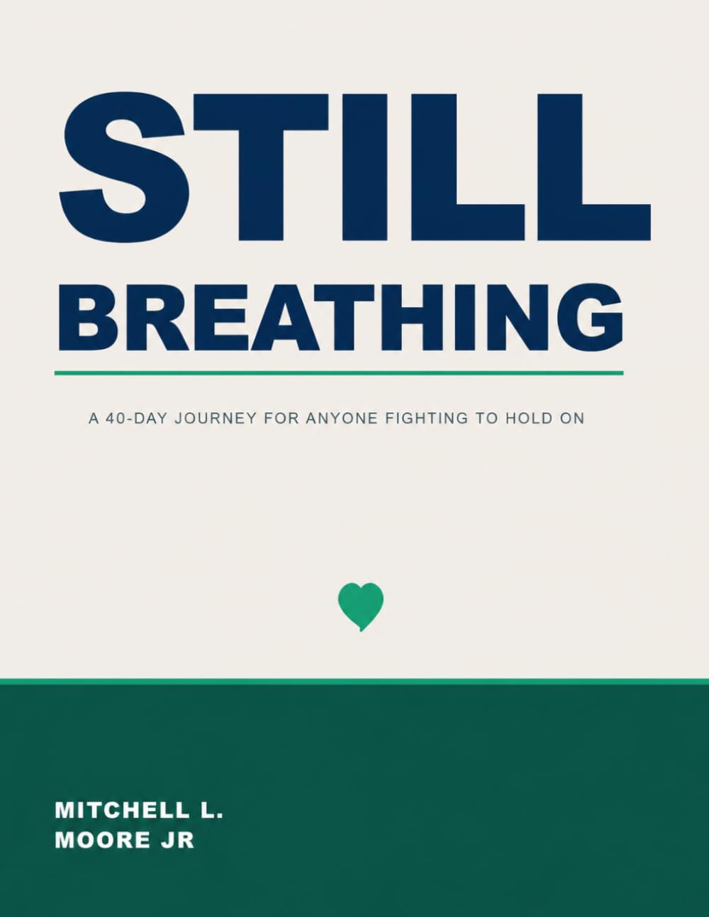 Still Breathing: A 40-Day Journey for Anyone Fighting to Hold On