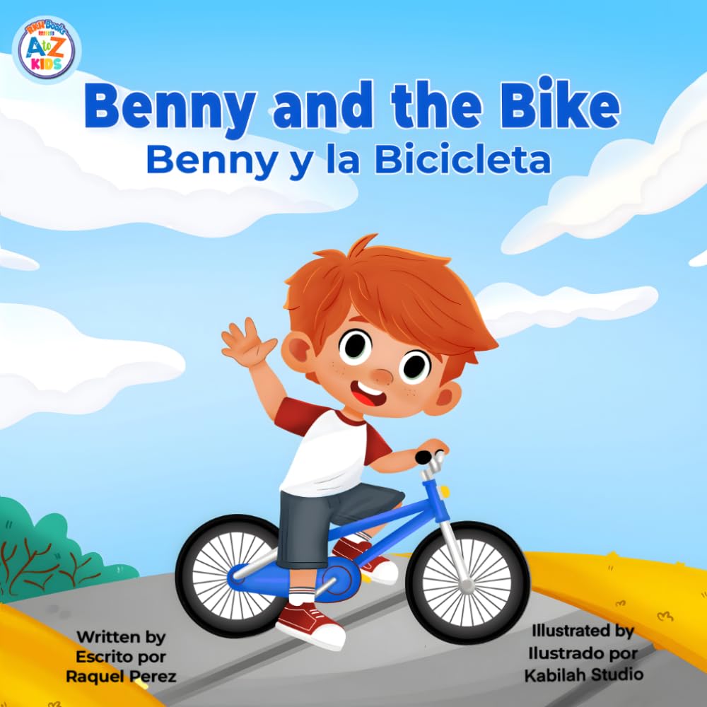 Benny and the Bike / Benny y la bicicleta: A to Z Kids Book B - English/Spanish Bilingual Children's Book