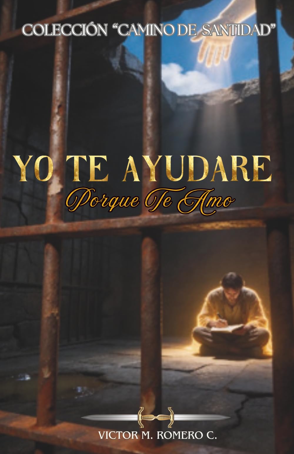 YO TE AYUDARE: Porque Te Amo (CAMINO DE SANTIDAD) (Spanish Edition)