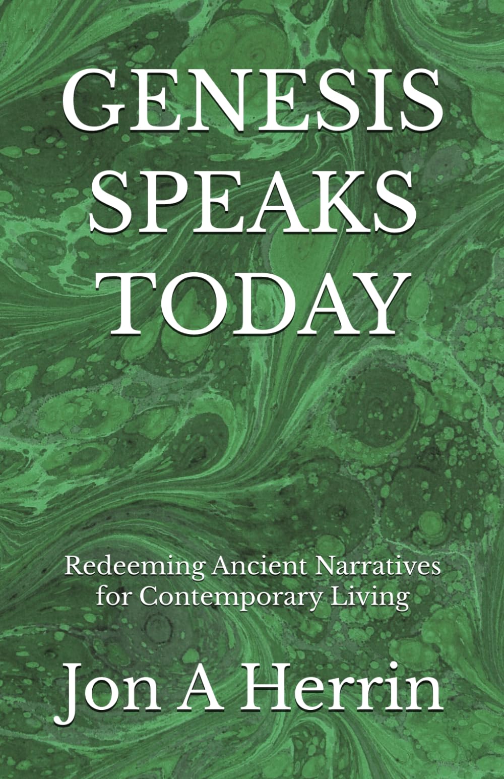 GENESIS SPEAKS TODAY: Redeeming Ancient Narratives for Contemporary Living