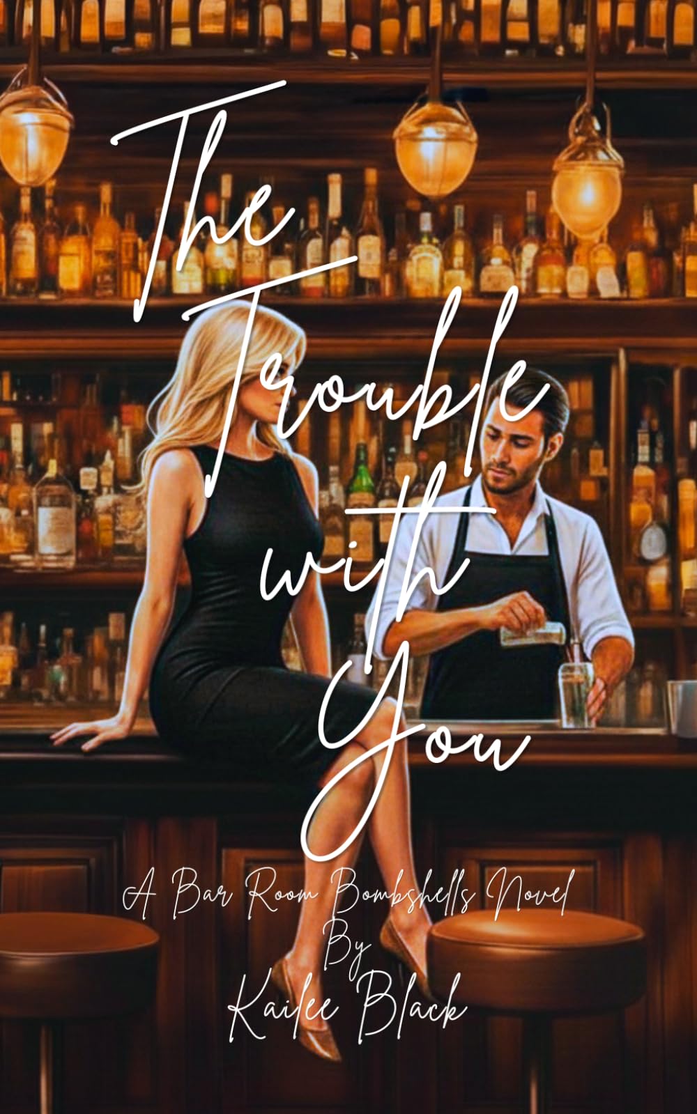 The Trouble With You (The Bar Room Bombshell Series)