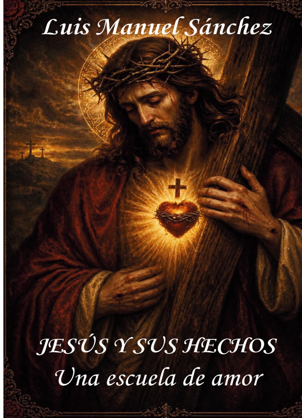 Jesus y sus echos: Una escuela de amor: Del pesebre a la resurrección: Descubriendo el amor de Cristo a cada paso (Spanish Edition)