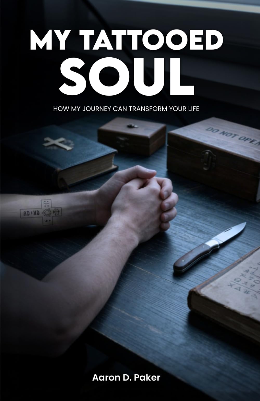 My Tattooed Soul: How My Journey Can Transform Your Life