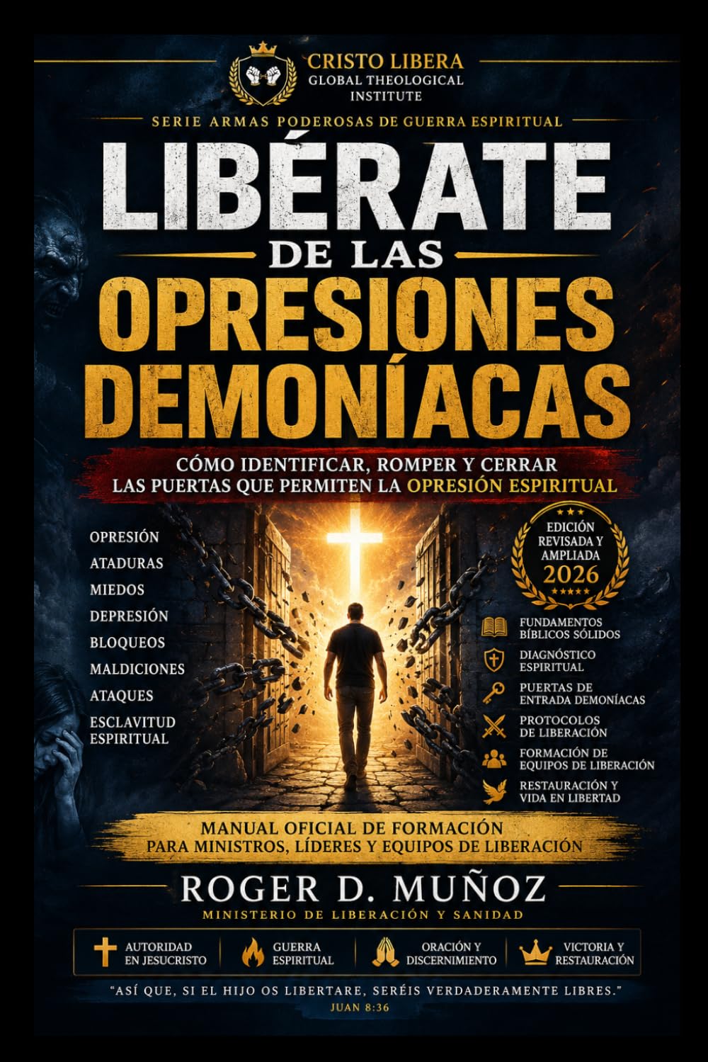 LIBÉRATE DE LAS OPRESIONES DEMONÍACAS: Cómo identificar, romper y cerrar las puertas que permiten la opresión espiritual (ARMAS PODEROSAS DE GUERRA ESPIRITUAL) (Spanish Edition)