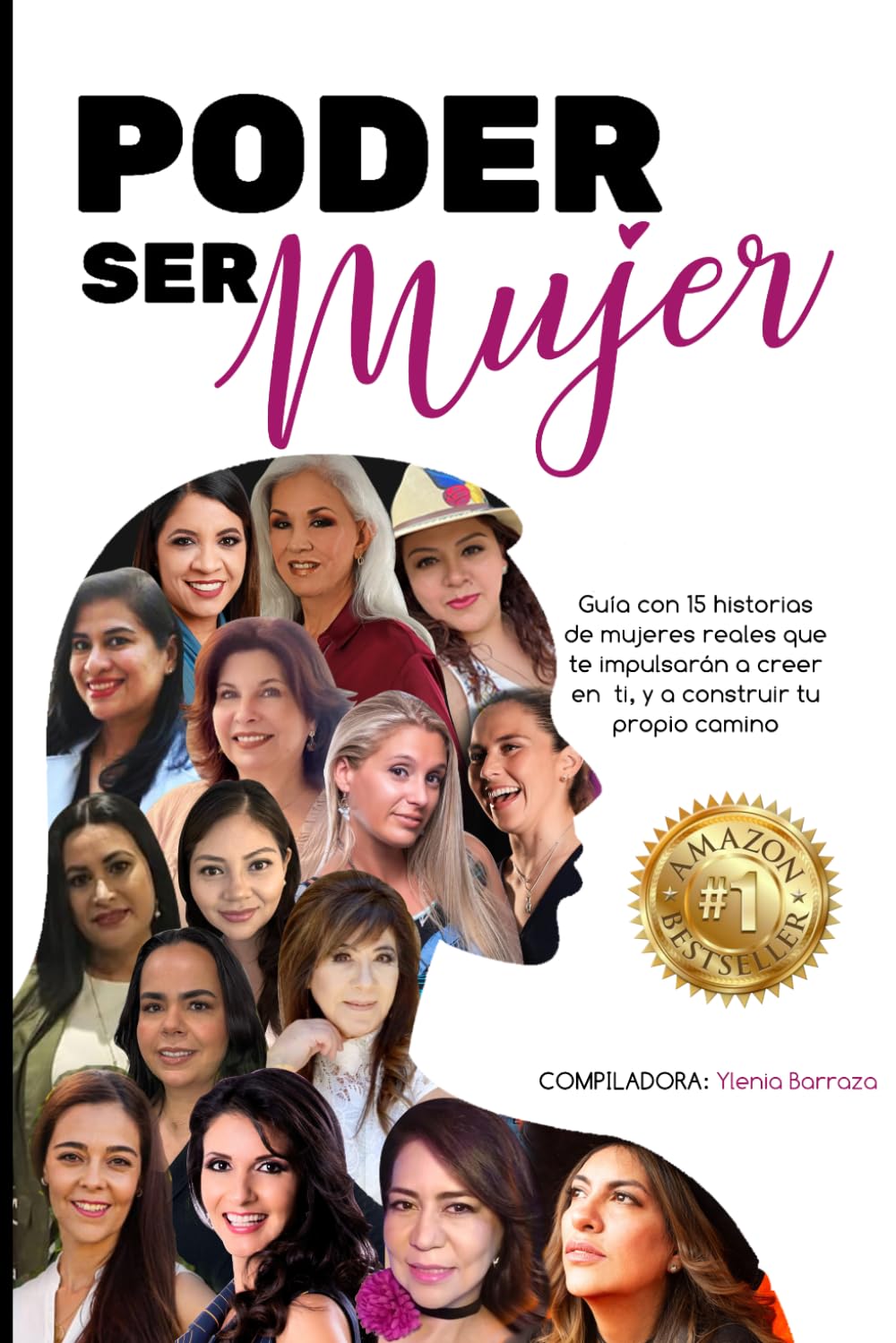PODER SER MUJER: Guía con 15 historias de mujeres reales que te impulsarán a creer en ti, y a construir tu propio camino (Spanish Edition)