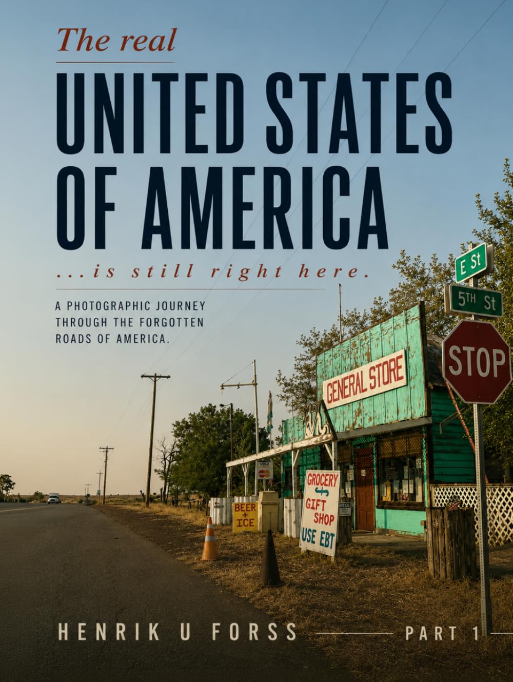 The real UNITED STATES of AMERICA, is still right here: Photographs from Americas forgotten backroads.
