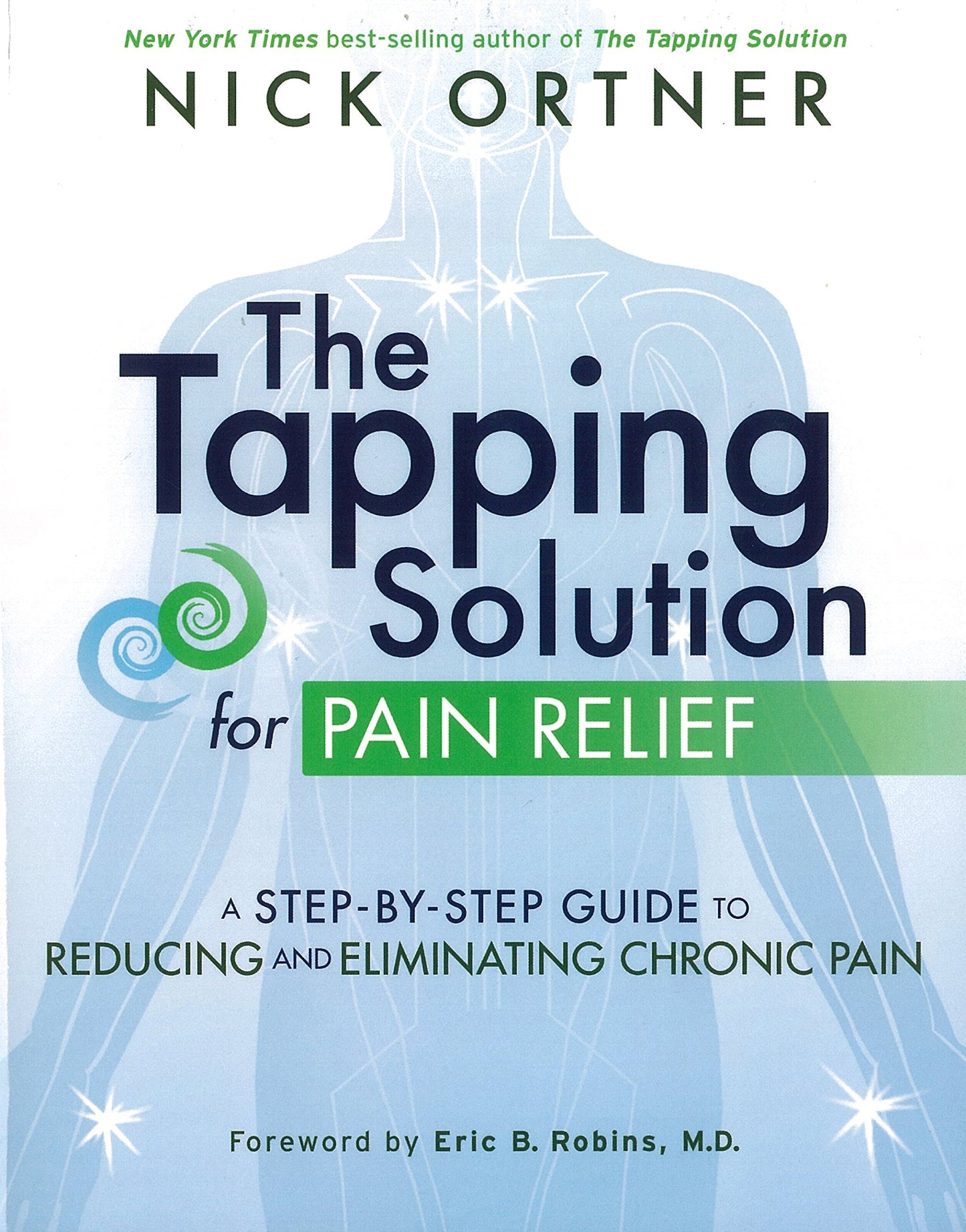 The Tapping Solution for Pain Relief: A Step-by-Step Guide to Reducing and Eliminating Chronic Pain - 5572