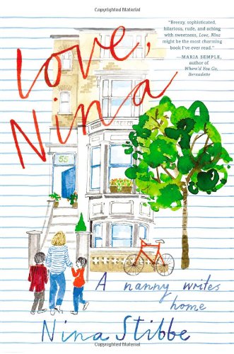 Love, Nina: A Nanny Writes Home - 7794