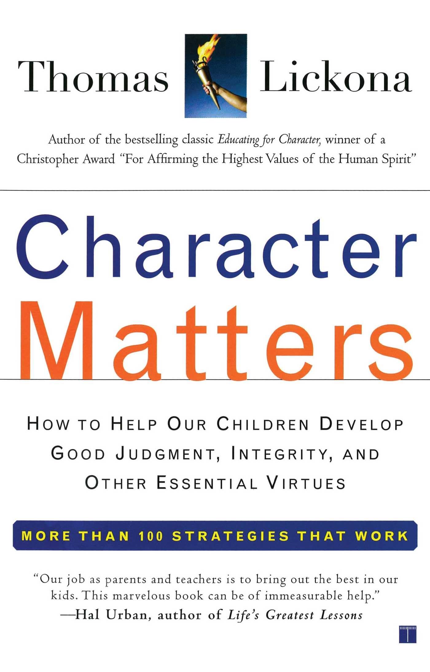 Character Matters: How to Help Our Children Develop Good Judgment, Integrity, and Other Essential Virtues - 9931